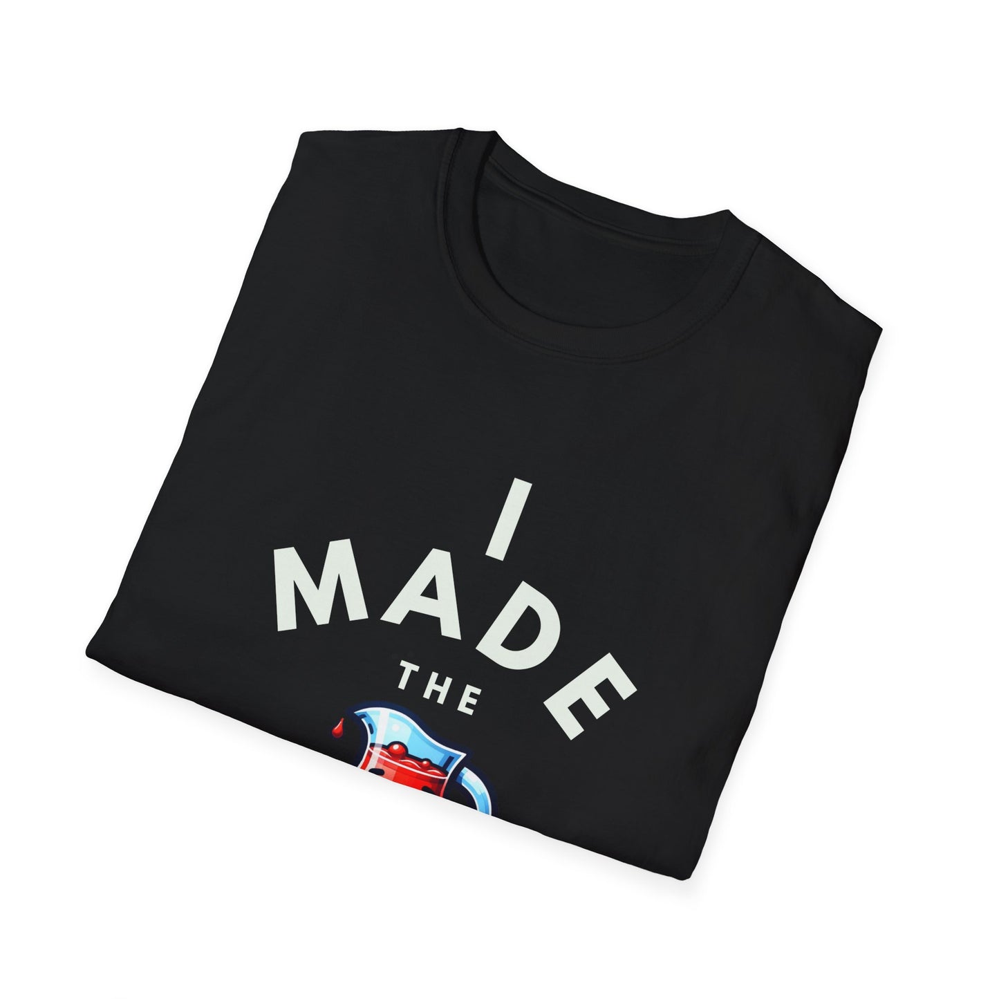 I Made the Kool-Aid Unisex Softstyle T-Shirt