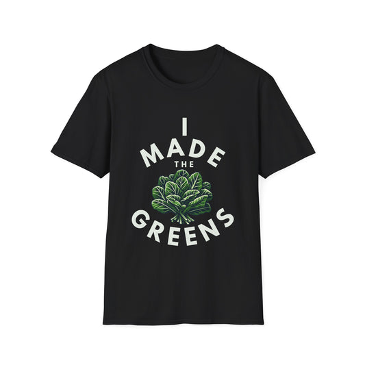 I Made the Greens Unisex Softstyle T-Shirt